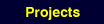 Projects